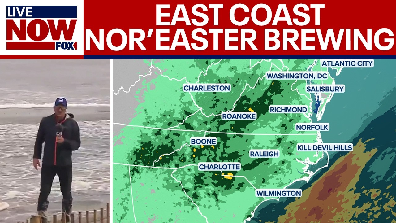Nor’easter takes shape along the East Coast
