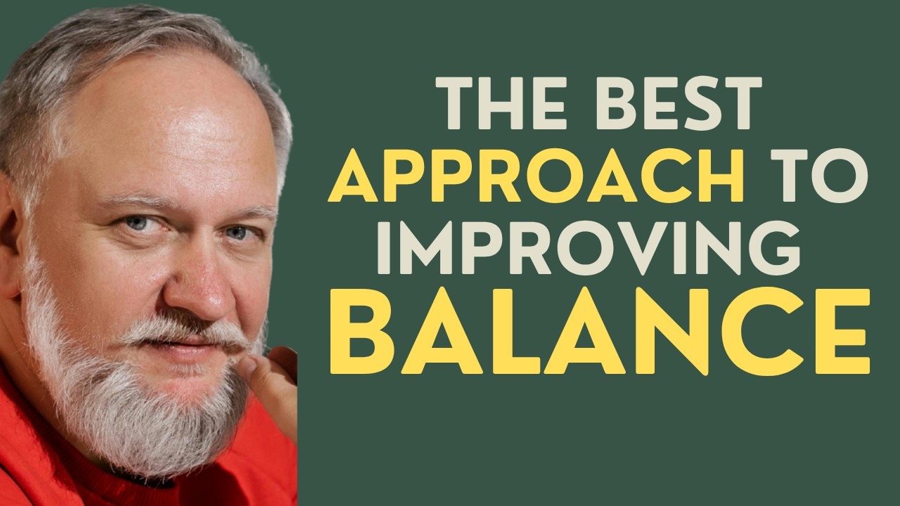 Seniors: The Best Approach To Improving Balance:  Based on Latest Research