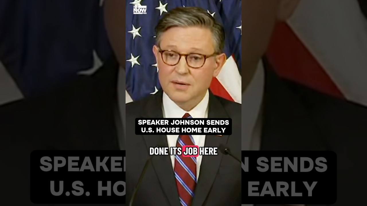 Speaker Mike Johnson sends House home early