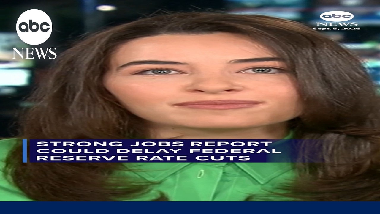 Strong jobs report could delay Federal Reserve rate cuts