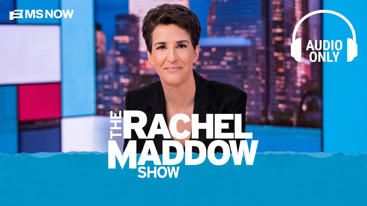 The Rachel Maddow Show – Aug. 31 | Audio Only