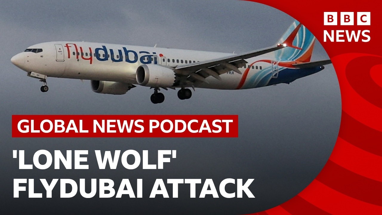Alleged Flydubai hijacker was a ‘lone wolf’ say reports and other stories | Global News Podcast