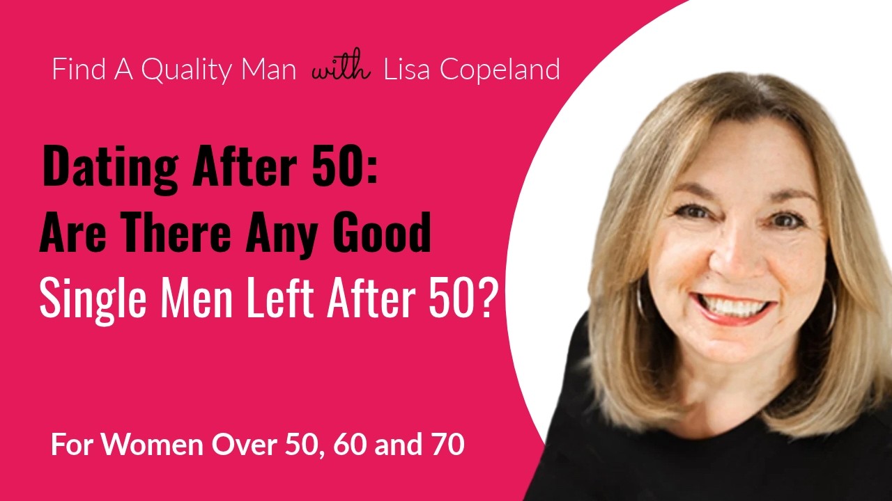 Are There Any Good Single Men Left After 50?