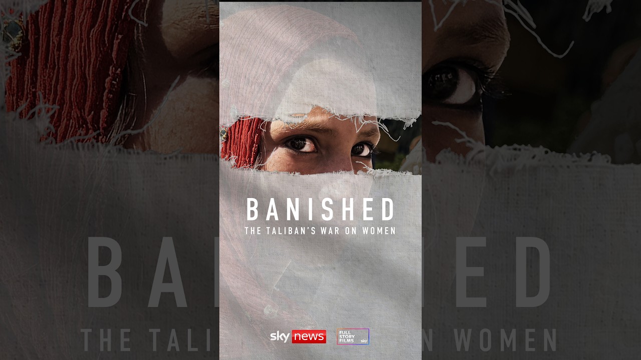 Banished: The Taliban’s war on women