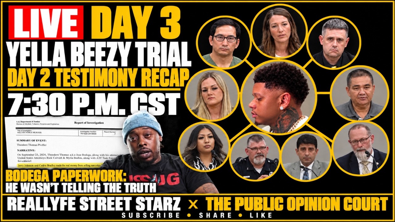 🔴 LIVE: DAY 3 YELLA BEEZY MURDER TRIAL RECAP | JOSE BODEGA PAPERWORK EXPOSED? | WITNESS TESTIMONY