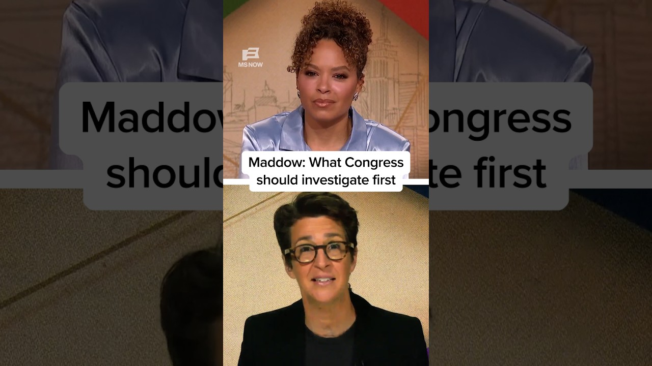 Maddow: What Congress should investigate first