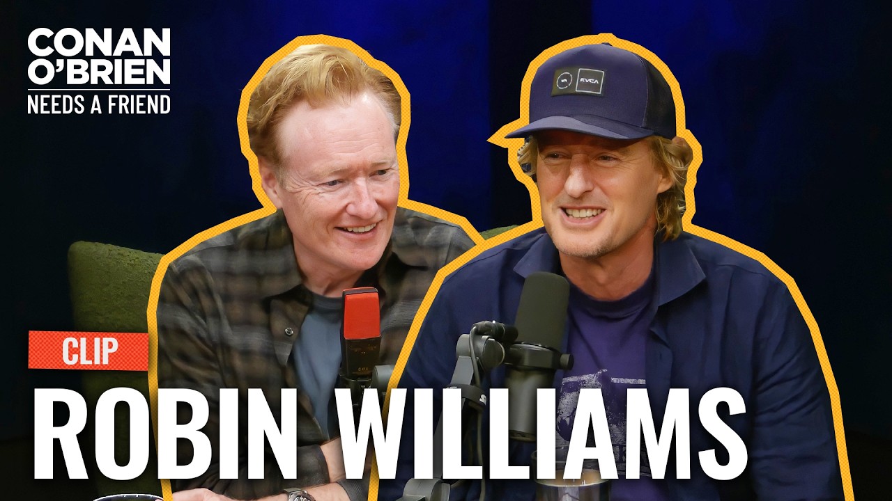 Owen Wilson Remembers Press Junket With Robin Williams | Conan O’Brien Needs A Friend