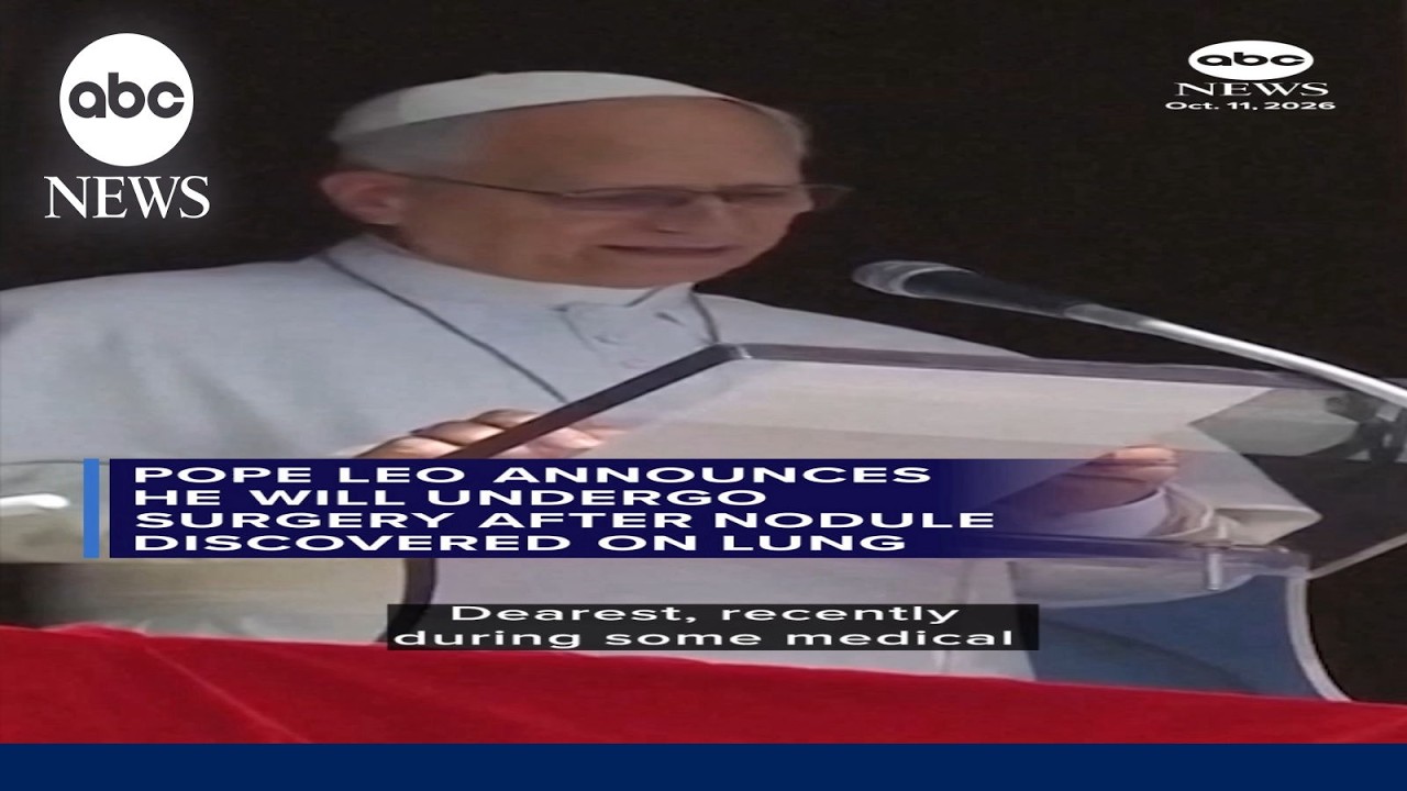 Pope Leo announces he’ll undergo surgery after nodule found on lung